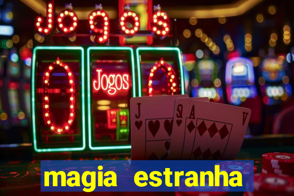 magia estranha filme completo dublado